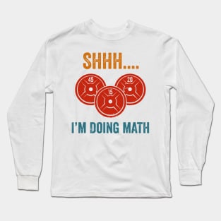 Shhh Im Doing Math Long Sleeve T-Shirt